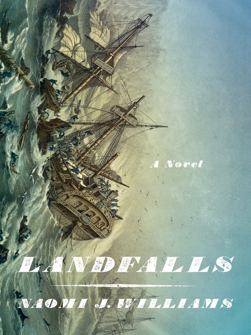 Title details for Landfalls by Naomi J. Williams - Wait list